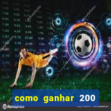 como ganhar 200 reais agora no pix